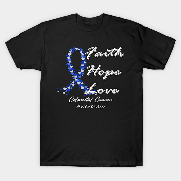 Colorectal Cancer Awareness Faith Hope Love - In This Family We Fight Together T-Shirt by BoongMie